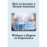 How To Become A Dental Assistant