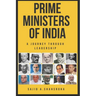Prime Ministers of India: A Journey Through Leadership