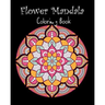 Flower Mandala Coloring Book: 50 Designs Flower Mandala for Adults