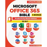 Microsoft Office 365 Bible: Productivity Boost Edition. Skyrocket Efficiency with Office 365 Power Moves-Streamline Work, Master Shortcuts, and Impres