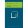 The Restoration Of Learning: A Program For Redeeming The Unfulfilled Promise Of American Education