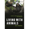 Living with Animals: Rights, Responsibilities, and Respect