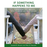 If Something Happens to Me: A Workbook to Help Organize Your Financial and Legal Affairs