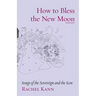 How to Bless the New Moon: Songs of the Sovereign and the Icon