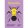 Beepedia: A Brief Compendium of Bee Curiosities