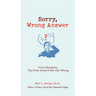 Sorry, Wrong Answer: Trivia Questions That Even Know-It-Alls Get Wrong