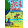 Wake Me Up For The Elephants: Comic tales of a restless traveller