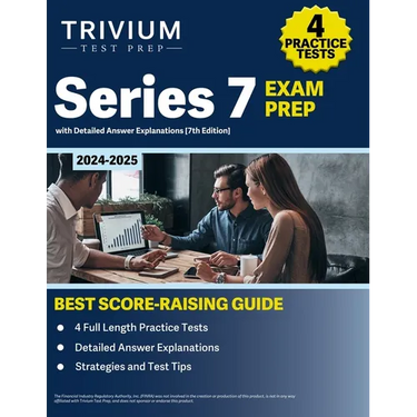 Series 7 Exam Prep 2024-2025: 4 Practice Tests with Detailed Answer Explanations Book [7th Edition]