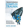 Transforming Complex Trauma: Reflections on Anti-Racist Psychotherapy