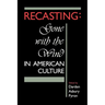 Recasting: Gone with the Wind in American Culture