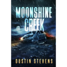 Moonshine Creek: A Suspense Thriller