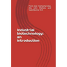 Industrial Biotechnology: An Introduction