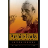 Arshile Gorky: His Life and Work