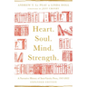Heart. Soul. Mind. Strength.: A Narrative History of Intervarsity Press, 1947-2022