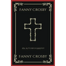 Fanny Crosby: An Autobiography (Grapevine Press): A Theological Reflection on Christ's Deity (Grapevine Press)
