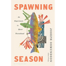 Spawning Season: An Experiment in Queer Parenthood
