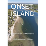 Onset Island: A Collection of Memories