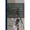 The Encyclopedia of United States Supreme Court Reports; Being a Complete Encyclopedia of all the Case law of the Federal Supreme Court up to and Incl