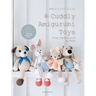Cuddly Amigurumi Toys: 15 New Crochet Projects by Lilleliis