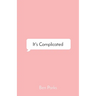 It's Complicated: a Collection of Words on Love