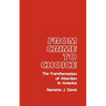 From Crime to Choice: The Transformation of Abortion in America