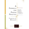 A Formula for Parish Practice: Using the Formula of Concord in Congregations