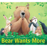 Bear Wants More