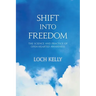Shift Into Freedom: The Science and Practice of Open-Hearted Awareness