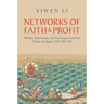 Networks of Faith and Profit: Monks, Merchants, and Exchanges Between China and Japan, 839-1403 CE
