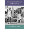 Living by the Words of Bhagavan