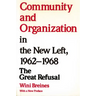 Community and Organization in the New Left, 1962-1968: The Great Refusal