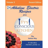 Alkaline Electric Recipes From Ty's Conscious Kitchen: The Sebian Way Volume 3 Dessert Edition: 24 Recipes Including New Alkaline Electric Dessert Swe