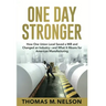 One Day Stronger: How One Union Local Saved a Mill and Changed an Industry--and What It Means for American Manufacturing