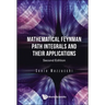 Mathematical Feynman Path Integrals and Their Applications (Second Edition)