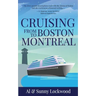 Cruising From Boston to Montreal: Discovering coastal and riverside wonders in Maine, the Canadian Maritimes and along the St. Lawrence River