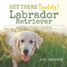 Hey There Buddy! Labrador Retriever Kids Books Children's Dog Books