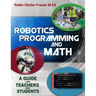 Robotics Programming and Math: Introductory Guide for Teachers and Students