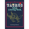 Taurus Adult Coloring Book: An Exciting Coloring Book for Zodiac and Astrology Enthusiasts