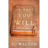 Or What You Will