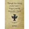"Through Your Mercy, O Our God..." Prayers from the Mozarabic Church (Revised and Translated)