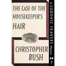 The Case of the Housekeeper's Hair: A Ludovic Travers Mystery