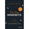 The Four Mindsets: How to Influence, Motivate and Lead High Performance Teams