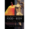 The Anthropology of Food and Body: Gender, Meaning and Power