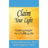 Claim Your Light: Gaining Insight for a Fulfilling Life