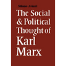 The Social and Political Thought of Karl Marx