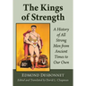 The Kings of Strength: A History of All Strong Men from Ancient Times to Our Own