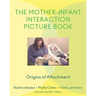 Mother-Infant Interaction Picture Book: Origins of Attachment