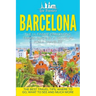 Barcelona: The Ultimate Barcelona Travel Guide By A Traveler For A Traveler: The Best Travel Tips: Where To Go, What To See And Much More
