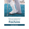 Clinical Assessment and Treatment of Fractures