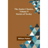 The Junior Classics, Volume 9: Stories of To-day